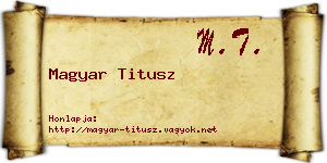 Magyar Titusz névjegykártya